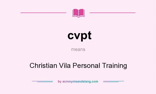What does cvpt mean? It stands for Christian Vila Personal Training
