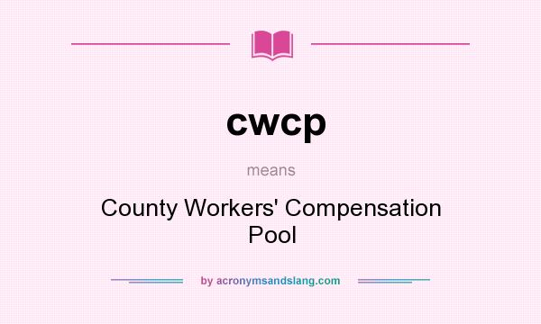 What does cwcp mean? It stands for County Workers` Compensation Pool