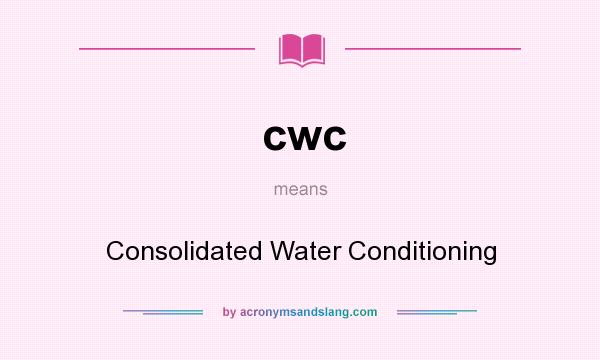 What does cwc mean? It stands for Consolidated Water Conditioning