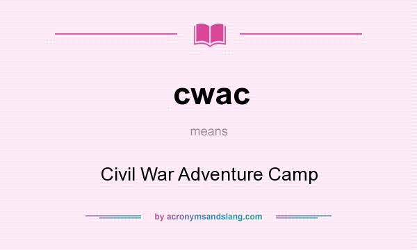 What does cwac mean? It stands for Civil War Adventure Camp