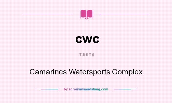 What does cwc mean? It stands for Camarines Watersports Complex