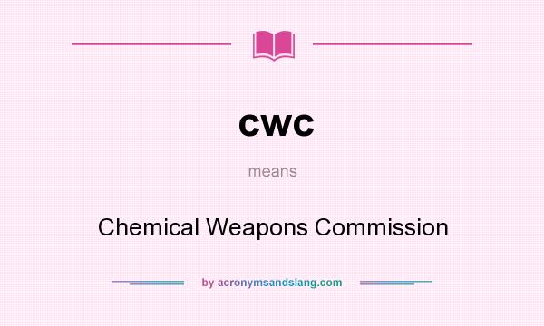 What does cwc mean? It stands for Chemical Weapons Commission