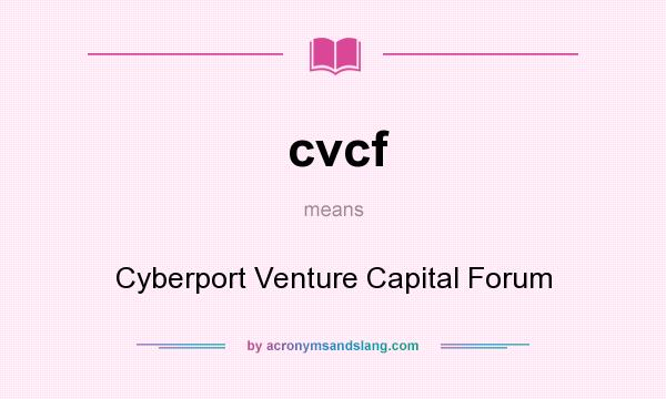 What does cvcf mean? It stands for Cyberport Venture Capital Forum
