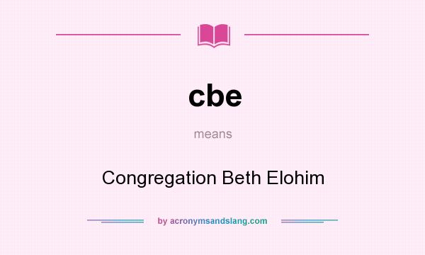 What does cbe mean? It stands for Congregation Beth Elohim