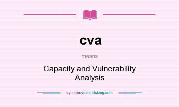 What does cva mean? It stands for Capacity and Vulnerability Analysis