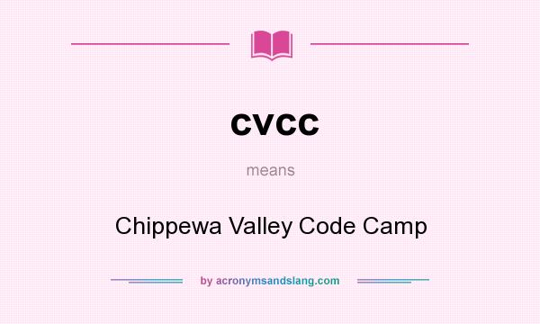 What does cvcc mean? It stands for Chippewa Valley Code Camp