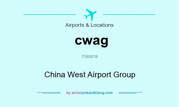 What does cwag mean? It stands for China West Airport Group