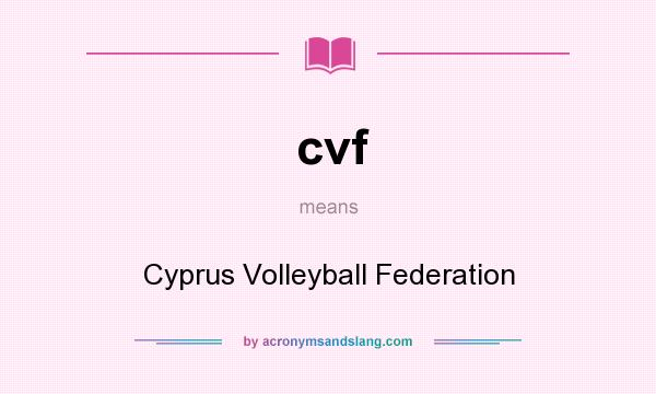 What does cvf mean? It stands for Cyprus Volleyball Federation