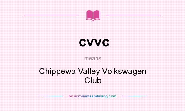 What does cvvc mean? It stands for Chippewa Valley Volkswagen Club