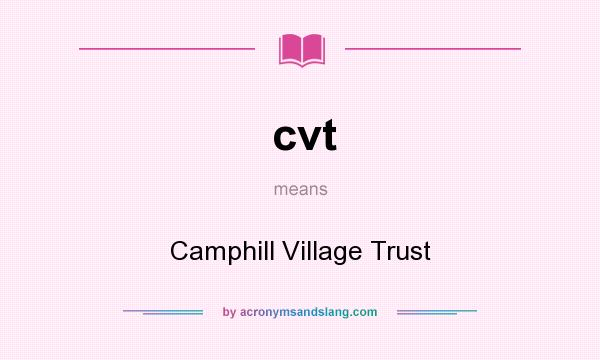 What does cvt mean? It stands for Camphill Village Trust