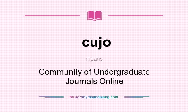 What does cujo mean? It stands for Community of Undergraduate Journals Online