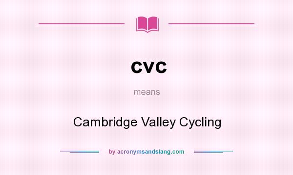 What does cvc mean? It stands for Cambridge Valley Cycling