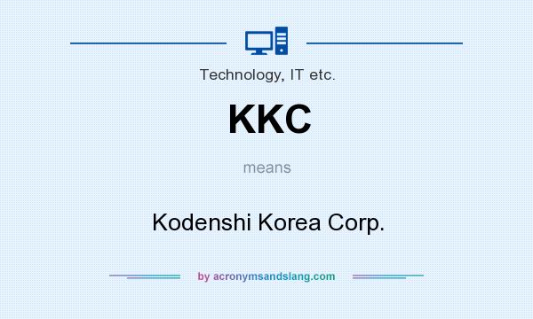 What does KKC mean? It stands for Kodenshi Korea Corp.