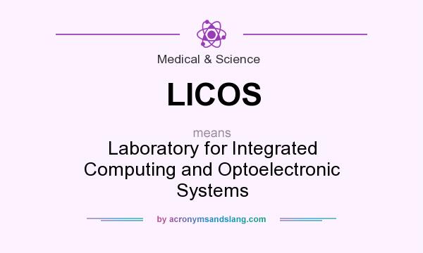 What does LICOS mean? It stands for Laboratory for Integrated Computing and Optoelectronic Systems