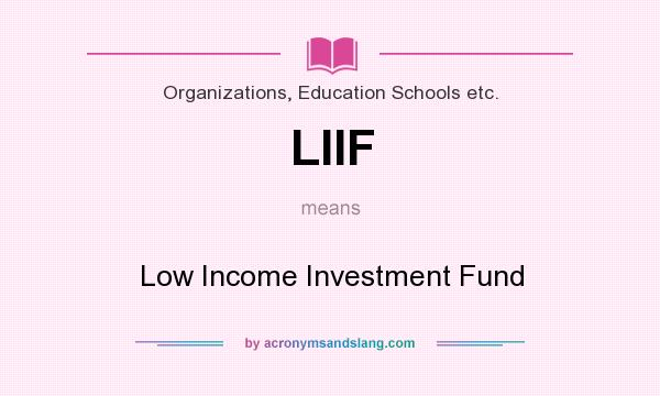 What does LIIF mean? It stands for Low Income Investment Fund