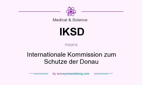What does IKSD mean? It stands for Internationale Kommission zum Schutze der Donau