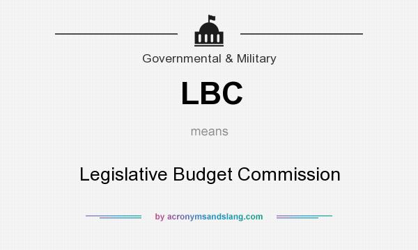 What does LBC mean? It stands for Legislative Budget Commission