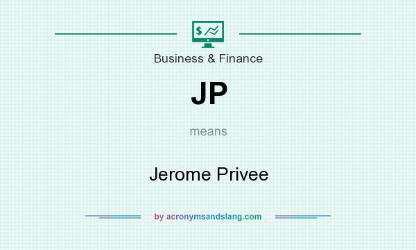 What does JP mean? It stands for Jerome Privee