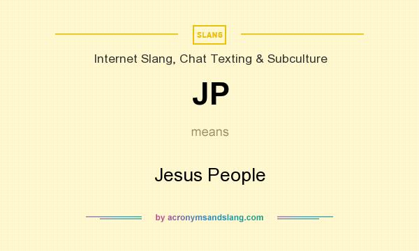 What does JP mean? It stands for Jesus People