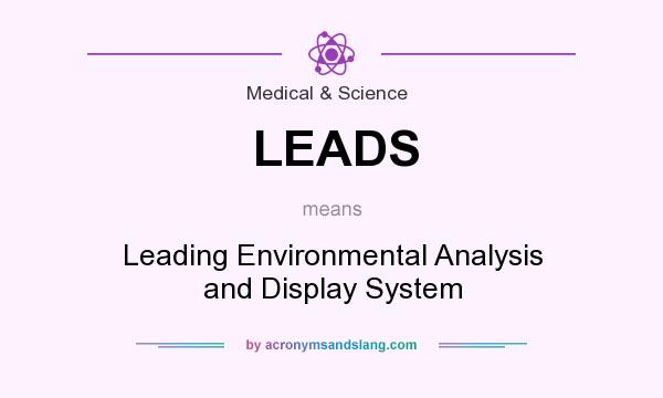 What does LEADS mean? It stands for Leading Environmental Analysis and Display System