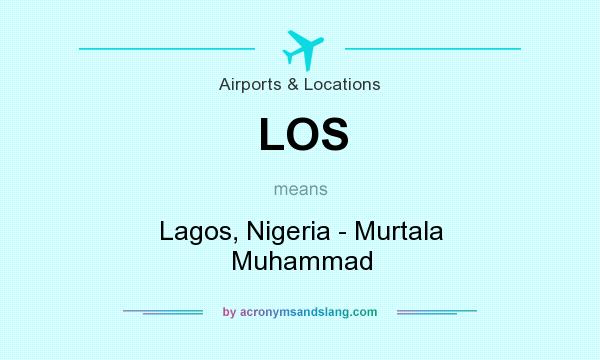 What does LOS mean? It stands for Lagos, Nigeria - Murtala Muhammad