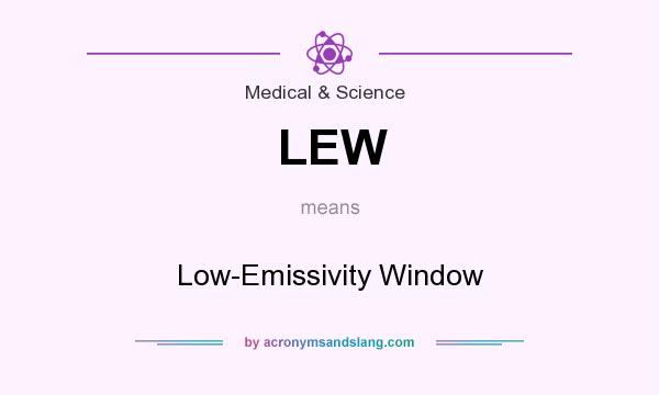 What does LEW mean? It stands for Low-Emissivity Window