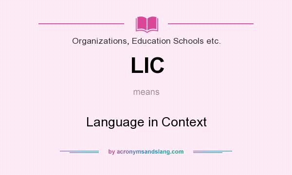 What does LIC mean? It stands for Language in Context