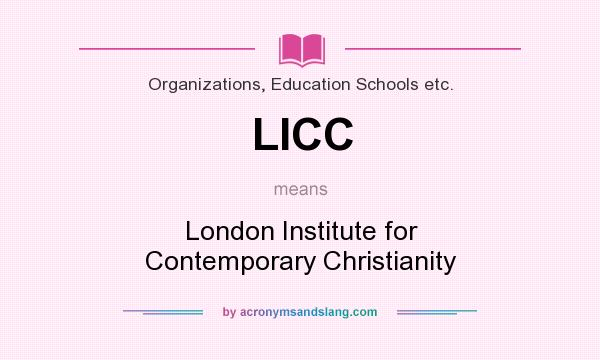 What does LICC mean? It stands for London Institute for Contemporary Christianity