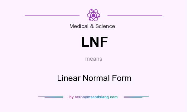 What does LNF mean? It stands for Linear Normal Form