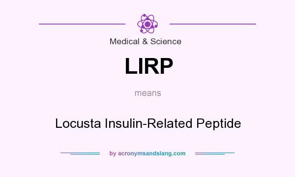 What does LIRP mean? It stands for Locusta Insulin-Related Peptide