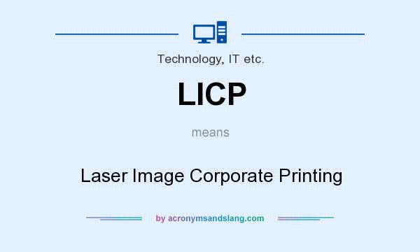 What does LICP mean? It stands for Laser Image Corporate Printing