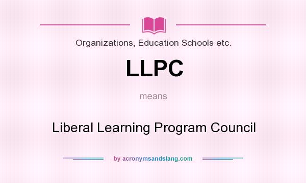 What does LLPC mean? It stands for Liberal Learning Program Council