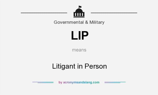 What does LIP mean? It stands for Litigant in Person