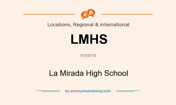 What does LMHS mean? It stands for La Mirada High School