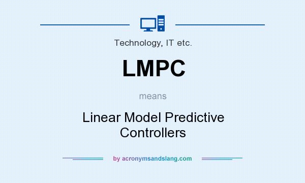 What does LMPC mean? It stands for Linear Model Predictive Controllers