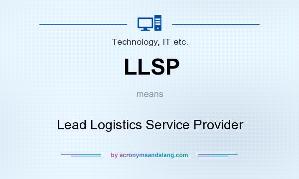 What does LLSP mean? It stands for Lead Logistics Service Provider