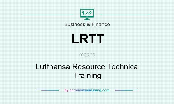 What does LRTT mean? It stands for Lufthansa Resource Technical Training
