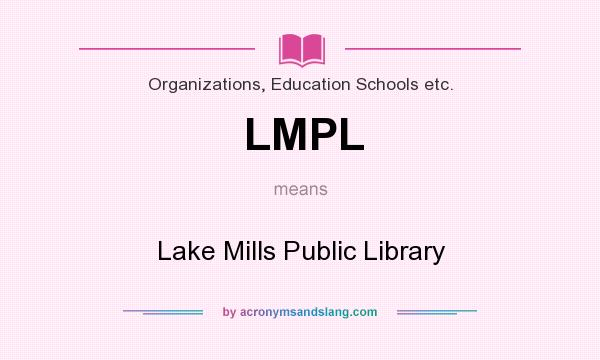 What does LMPL mean? It stands for Lake Mills Public Library