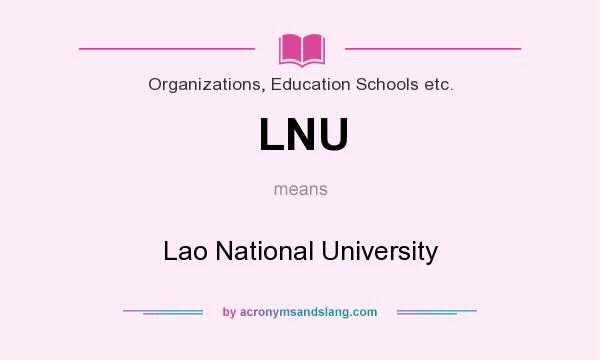 What does LNU mean? It stands for Lao National University
