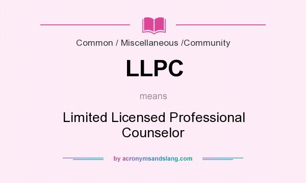 What does LLPC mean? It stands for Limited Licensed Professional Counselor