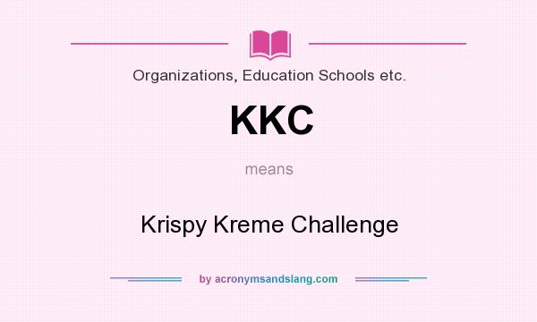What does KKC mean? It stands for Krispy Kreme Challenge