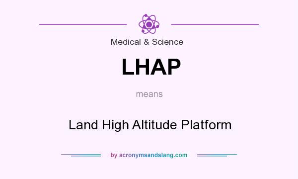 What does LHAP mean? It stands for Land High Altitude Platform