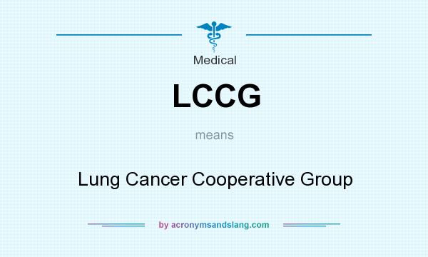 What does LCCG mean? It stands for Lung Cancer Cooperative Group