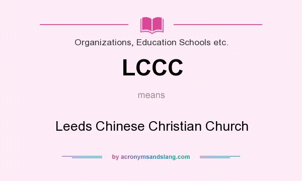 What does LCCC mean? It stands for Leeds Chinese Christian Church