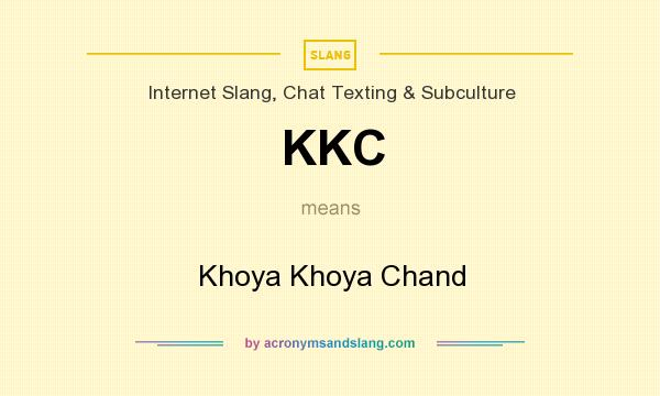 What does KKC mean? It stands for Khoya Khoya Chand