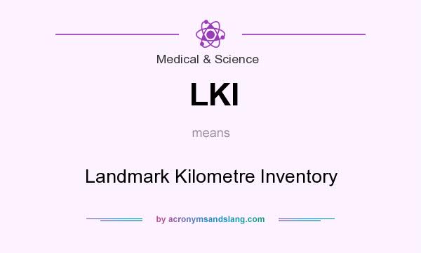 What does LKI mean? It stands for Landmark Kilometre Inventory