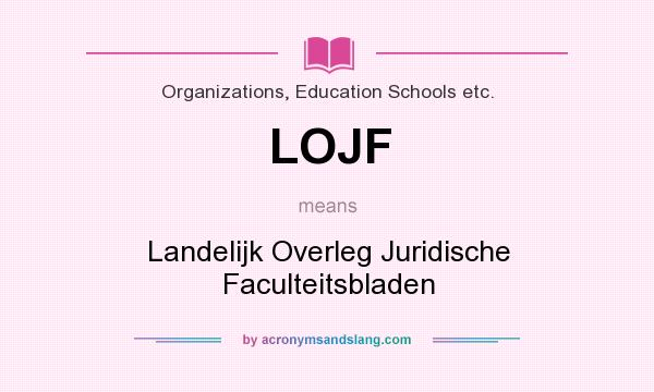 What does LOJF mean? It stands for Landelijk Overleg Juridische Faculteitsbladen