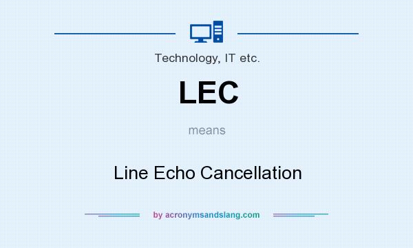 What does LEC mean? It stands for Line Echo Cancellation