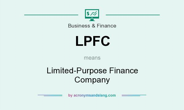 What does LPFC mean? It stands for Limited-Purpose Finance Company