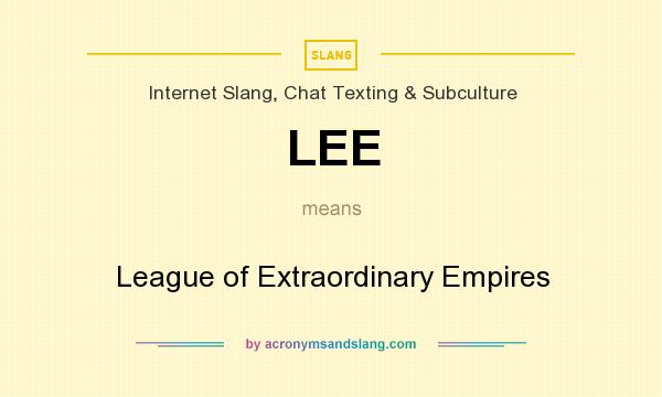 What does LEE mean? It stands for League of Extraordinary Empires